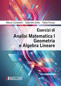 Esercizi di analisi matematica 1, geometria e algebra lineare - Librerie.coop