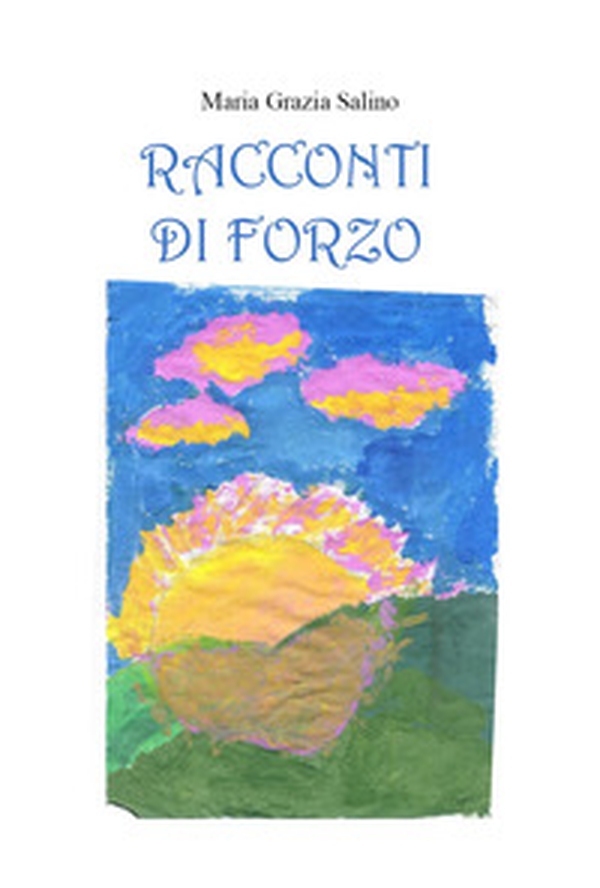 Racconti di Forzo - Librerie.coop Racconti di Forzo - Librerie.coop
