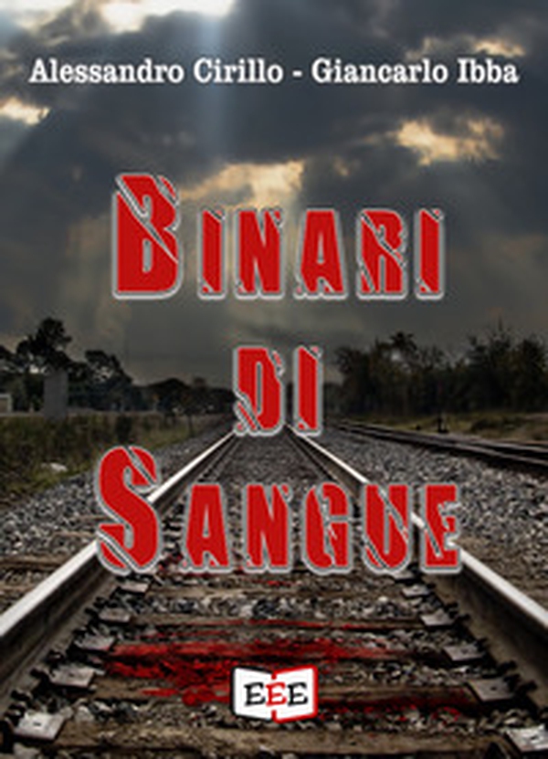 Binari di sangue - Librerie.coop Binari di sangue - Librerie.coop