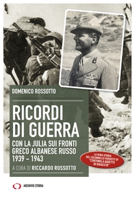 Ricordi di guerra. Con la Julia sui fronti greco albanese russo 1939-1943 - Librerie.coop