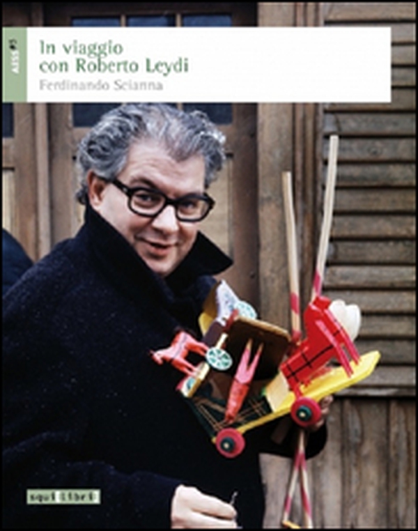 In viaggio con Roberto Leydi - Librerie.coop In viaggio con Roberto Leydi - Librerie.coop