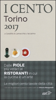 I cento di Torino 2017. I 50 migliori ristoranti e le 50 migliori piole - Librerie.coop I cento di Torino 2017. I 50 migliori ristoranti e le 50 migliori piole - Librerie.coop