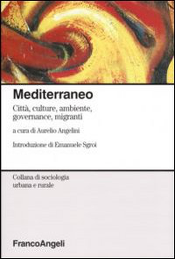 Mediterraneo. Città, culture, ambiente, governance, migranti - Librerie.coop Mediterraneo. Città, culture, ambiente, governance, migranti - Librerie.coop