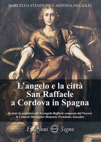 L'angelo e la città San Raffaele a Cordova in Spagna - Librerie.coop L'angelo e la città San Raffaele a Cordova in Spagna - Librerie.coop