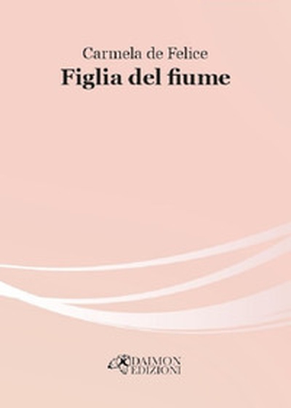 Figlia del fiume - Librerie.coop Figlia del fiume - Librerie.coop
