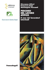 Percorsi nel lavoro atipico. Il caso dei lavoratori interinali - Librerie.coop