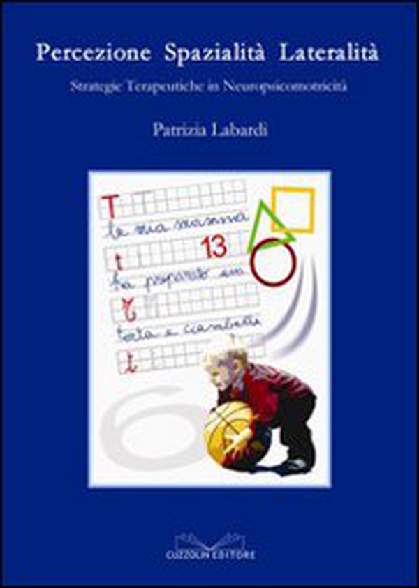 Percezione spazialità lateralità strategie terapeutiche in neuropsicomotricità - Librerie.coop Percezione spazialità lateralità strategie terapeutiche in neuropsicomotricità - Librerie.coop