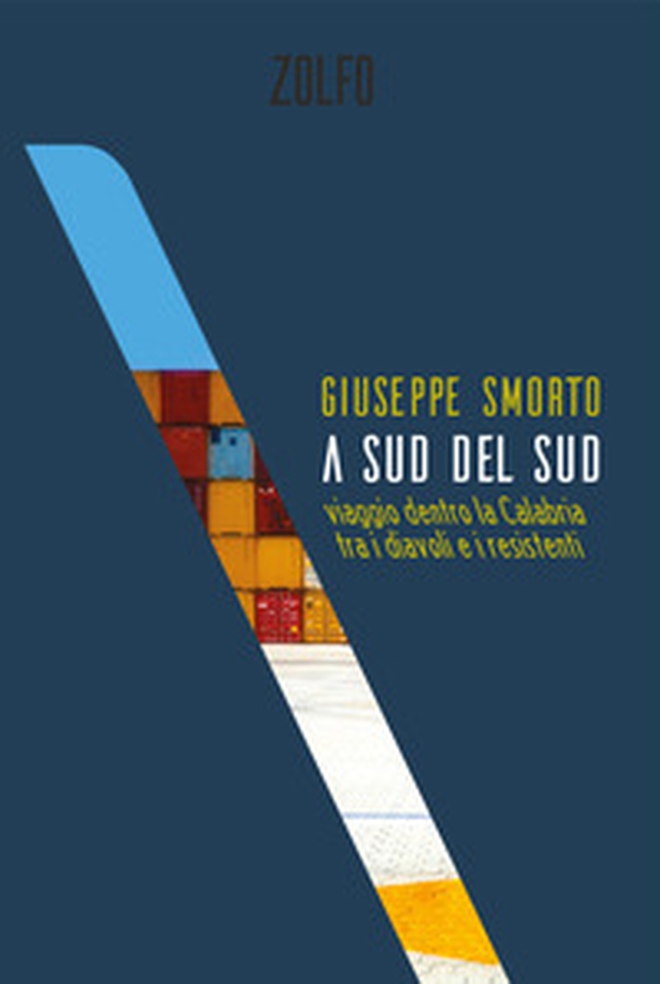 A sud del Sud. Viaggio dentro la Calabria tra i diavoli e i resistenti - Librerie.coop A sud del Sud. Viaggio dentro la Calabria tra i diavoli e i resistenti - Librerie.coop