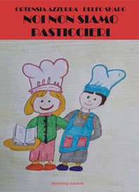 Noi non siamo pasticcieri - Librerie.coop