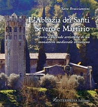 L'abbazia dei Santi Severo e Martirio. Storia e vicende artistiche di un monastero medievale orvietano - Librerie.coop L'abbazia dei Santi Severo e Martirio. Storia e vicende artistiche di un monastero medievale orvietano - Librerie.coop