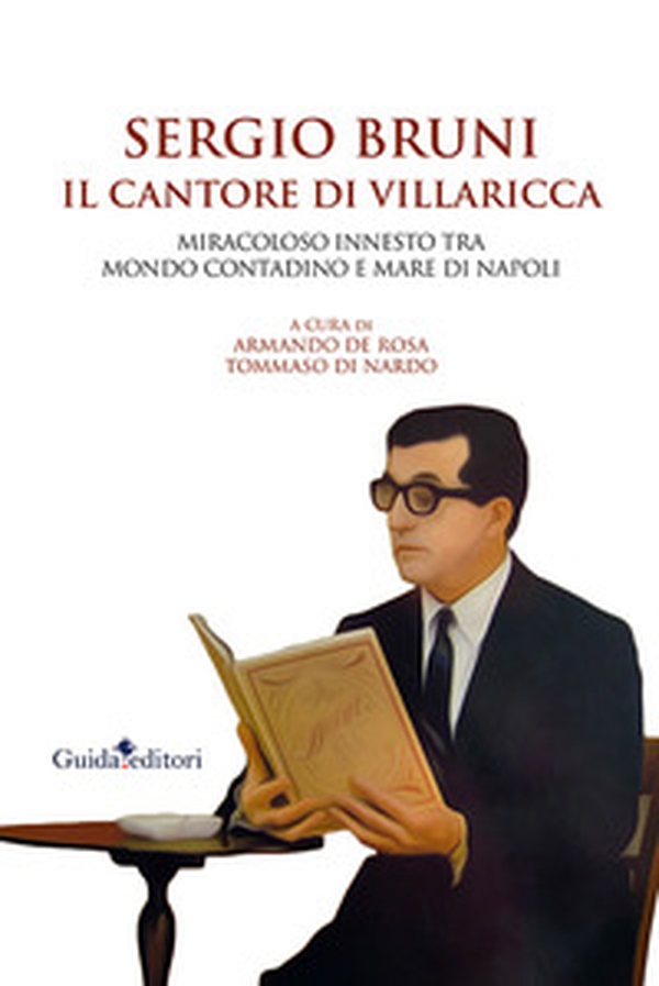 Sergio Bruni, il cantore di Villaricca. Miracoloso innesto tra mondo contadino e mare di Napoli - Librerie.coop Sergio Bruni, il cantore di Villaricca. Miracoloso innesto tra mondo contadino e mare di Napoli - Librerie.coop