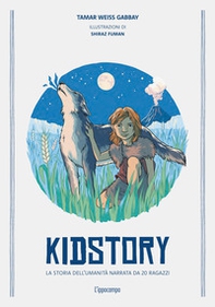 Kidstory. La storia dell'umanità narrata da 20 ragazzi - Librerie.coop