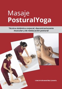 Masaje Yoga. Técnica sistémica corporal, descontracturante muscular y de reeducación postural - Librerie.coop