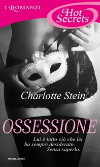 Ossessione (Romanzi Hot Secrets) - Librerie.coop Ossessione (Romanzi Hot Secrets) - Librerie.coop