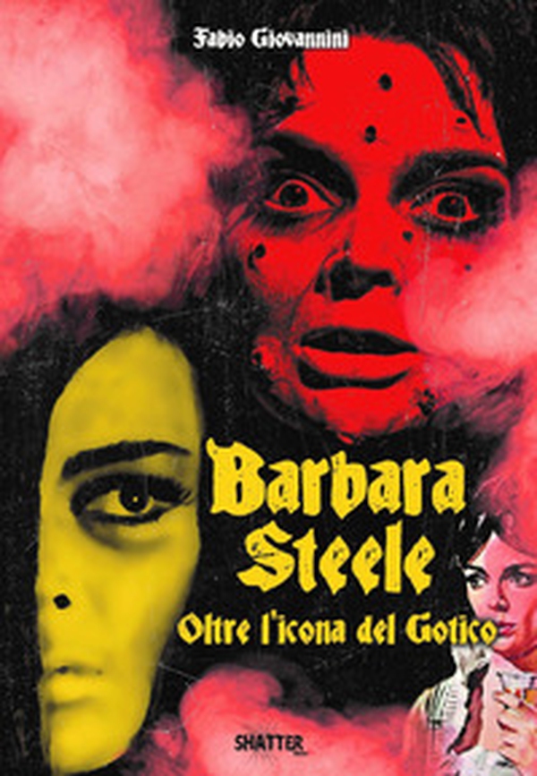 Barbara Steele. Oltre l'icona del gotico - Librerie.coop Barbara Steele. Oltre l'icona del gotico - Librerie.coop