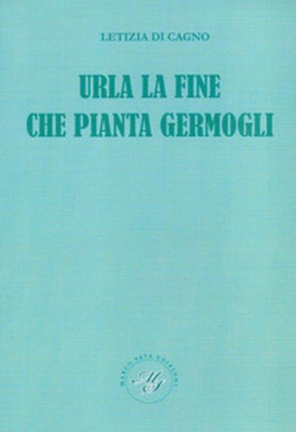 Urla la fine che pianta germogli - Librerie.coop