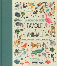 Un mondo di storie. Favole di animali. 50 racconti da ogni continente - Librerie.coop