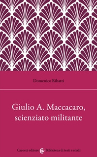 Giulio Alfredo Maccacaro, scienziato militante - Librerie.coop