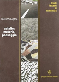 Asfalto: materia, paesaggio - Librerie.coop
