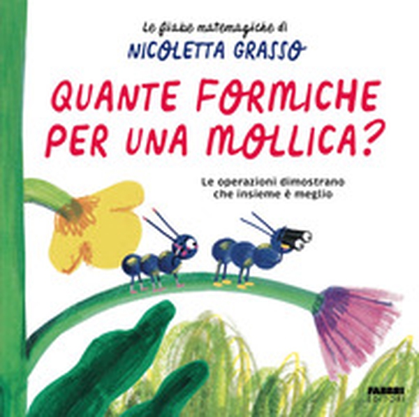 Quante formiche per una mollica? - Librerie.coop
