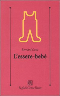 L'essere-bebè - Librerie.coop L'essere-bebè - Librerie.coop