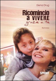 Ricomincio a vivere grazie a te - Librerie.coop