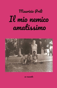 Il mio nemico amatissimo - Librerie.coop