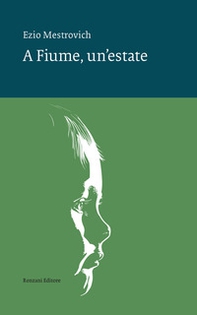 A Fiume, un'estate - Librerie.coop