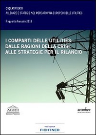 I comparti delle utilities. Dalle ragioni della crisi alle strategie per il rilancio - Librerie.coop I comparti delle utilities. Dalle ragioni della crisi alle strategie per il rilancio - Librerie.coop