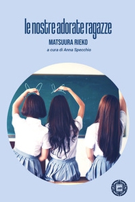 Le nostre adorate ragazze - Librerie.coop