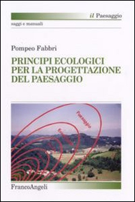 Principi ecologici per la progettazione del paesaggio - Librerie.coop