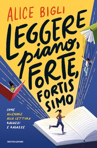 Leggere piano, forte, fortissimo. Come allenare alla lettura ragazzi e ragazze - Librerie.coop