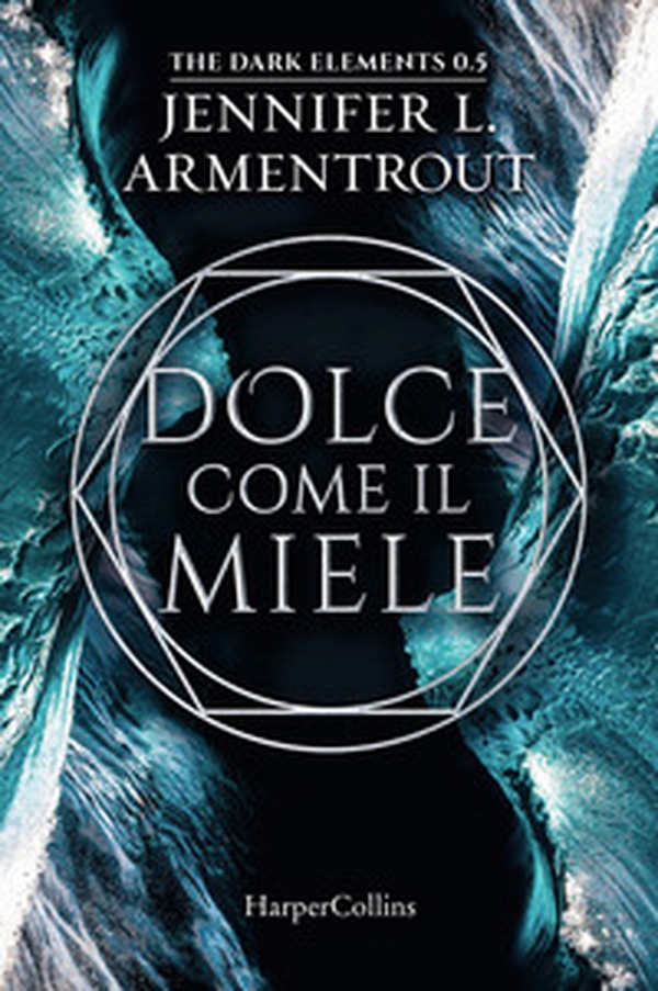 Dolce come il miele. The dark elements - Librerie.coop Dolce come il miele. The dark elements - Librerie.coop