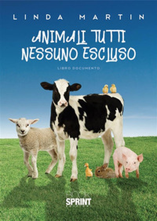 Animali tutti nessuno escluso - Librerie.coop Animali tutti nessuno escluso - Librerie.coop
