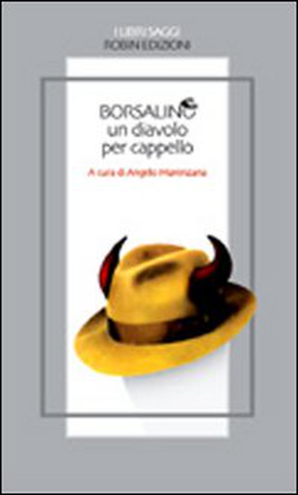 Borsalino, un diavolo per cappello - Librerie.coop Borsalino, un diavolo per cappello - Librerie.coop