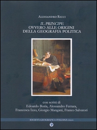 Il principe ovvero alle origini della geografia politica - Librerie.coop