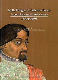 Nella Foligno di Federico Frezzi. A conclusione di una ricerca (2009-2016) - Librerie.coop