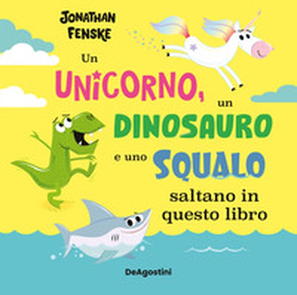 Un unicorno, un dinosauro e uno squalo... saltano in questo libro - Librerie.coop Un unicorno, un dinosauro e uno squalo... saltano in questo libro - Librerie.coop