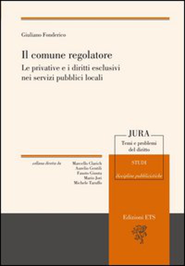 Il comune regolatore. Le privative e i diritti esclusivi nei servizi pubblici locali - Librerie.coop Il comune regolatore. Le privative e i diritti esclusivi nei servizi pubblici locali - Librerie.coop