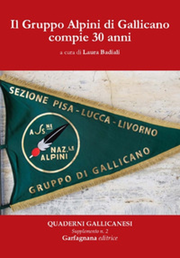 Il Gruppo Alpini di Gallicano compie 30 anni - Librerie.coop Il Gruppo Alpini di Gallicano compie 30 anni - Librerie.coop