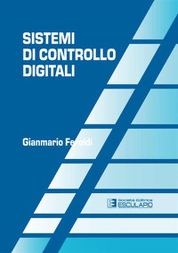 Sistemi di controllo digitali - Librerie.coop Sistemi di controllo digitali - Librerie.coop