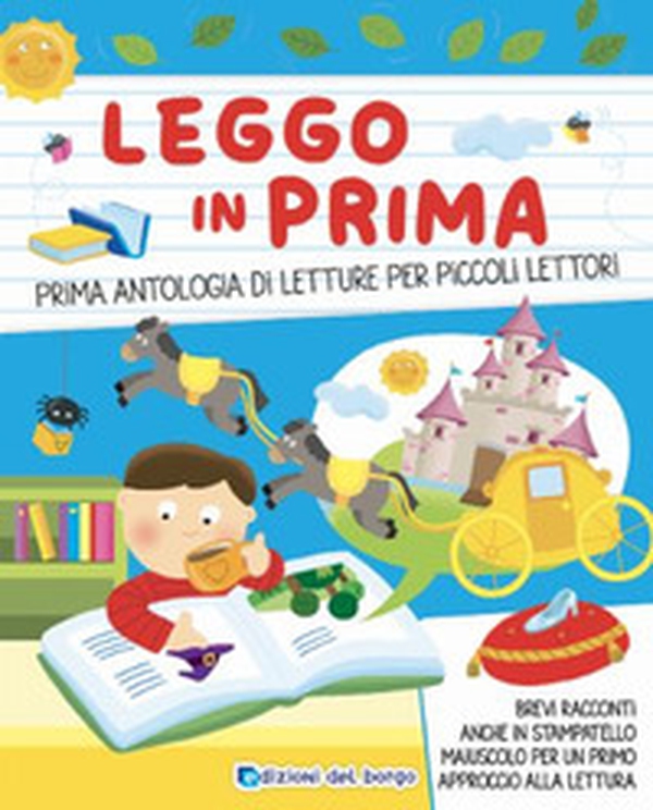 Leggo in prima. Prime antologia di letture per piccoli lettori - Librerie.coop Leggo in prima. Prime antologia di letture per piccoli lettori - Librerie.coop