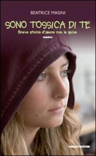 Sono tossica di te - Librerie.coop Sono tossica di te - Librerie.coop