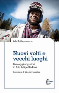 Nuovi volti e vecchi luoghi. Paesaggi migratori in Alto Adige/Südtirol - Librerie.coop Nuovi volti e vecchi luoghi. Paesaggi migratori in Alto Adige/Südtirol - Librerie.coop