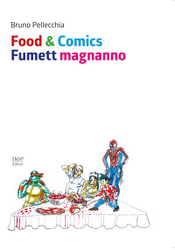 Food & comics. Fumett magnanno - Librerie.coop Food & comics. Fumett magnanno - Librerie.coop