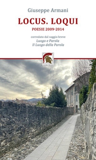 Locus. Loqui. Poesie 2009-2014 - Librerie.coop Locus. Loqui. Poesie 2009-2014 - Librerie.coop