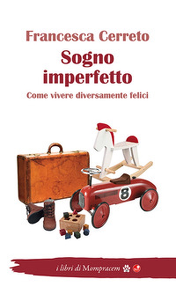 Sogno imperfetto. Come vivere diversamente felici - Librerie.coop Sogno imperfetto. Come vivere diversamente felici - Librerie.coop