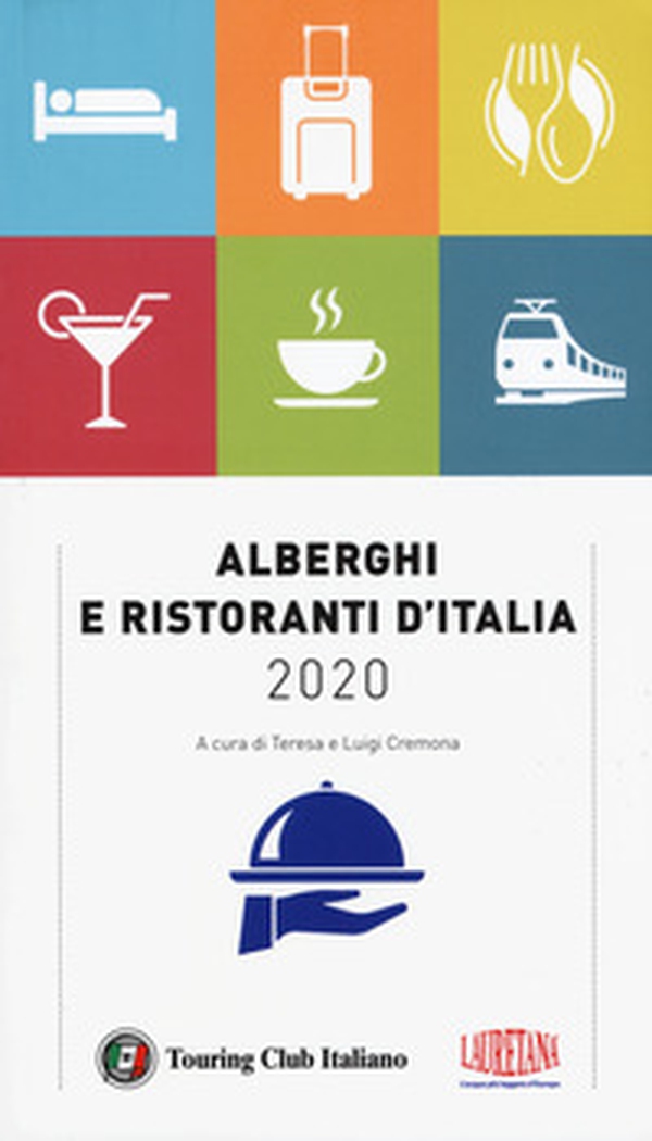 Alberghi e ristoranti d'Italia 2020 - Librerie.coop Alberghi e ristoranti d'Italia 2020 - Librerie.coop