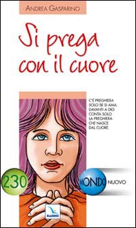 Si prega con il cuore - Librerie.coop Si prega con il cuore - Librerie.coop