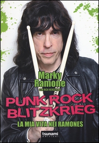Punk rock blitzkrieg. La mia vita nei Ramones - Librerie.coop